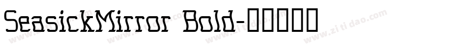 SeasickMirror Bold字体转换